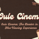 Oule Cinema: The Leader in a New Viewing Experience