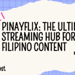 PinayFlix: The Ultimate Streaming Hub for Filipino Content