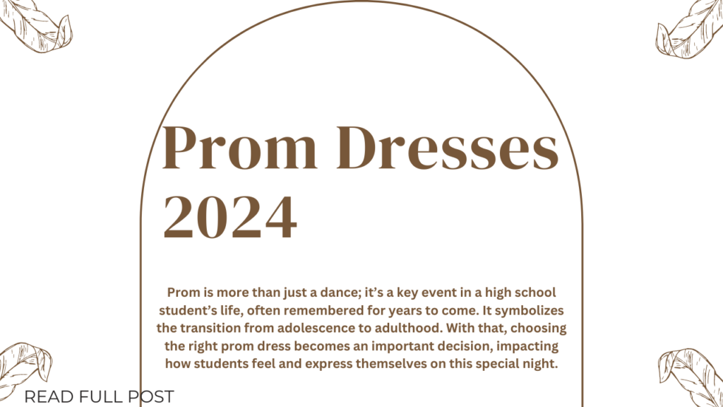 The Ultimate Guide to Prom Dresses 2024: Trends, Styles, and Shopping Tips