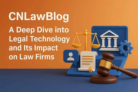 cnlawblog: A Comprehensive Guide to Legal Insights in the Digital Age